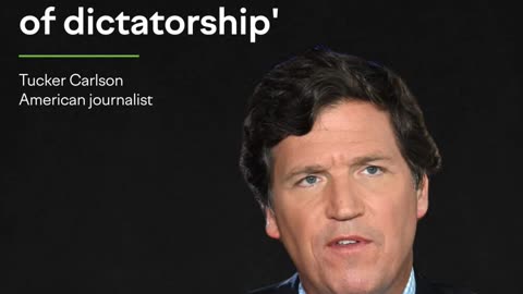 Tucker Carlson It's a dictatorship