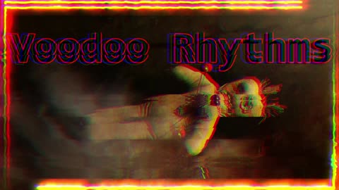 VooDoo Rhythms ( Music Video )