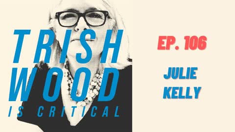 EPISODE 106: JULIE KELLY