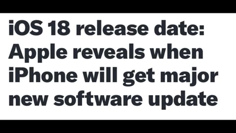 iOS 18 Is Coming Near You