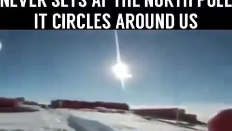 The sun circles around the North Pole