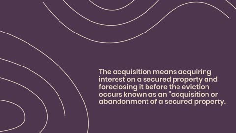 What Does Acquisition Or Abandonment Of Secured Property Mean?