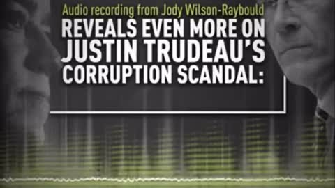 Audio recording reveals Justin Trudeau's corruption scandal