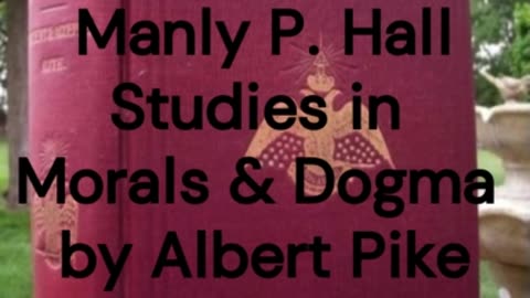 Manly P. Hall Lectures on the Studies of Morals & Dogma by Albert Pike