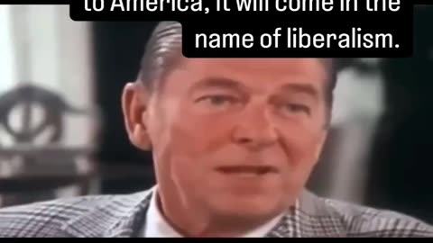 Ronald Regan: "If fascism comes to America, it will come in the name of liberalism.