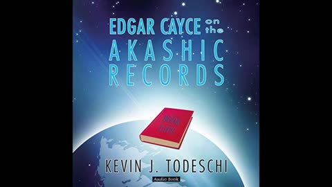 Edgar Cayce on the Akashic Records (1999) Kevin Todeschi