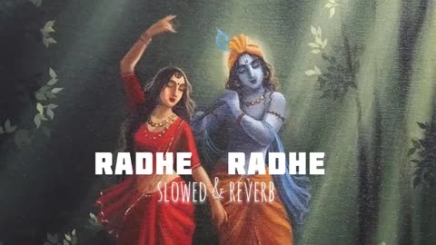 Radhe Radhe (slowed & reverb) - Radhe Radhe Radhe Barsane Wali Radhe - lofi #slowedandreverb #lofi