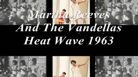 Martha Reeves And the Vandellas Heat Wave 1963