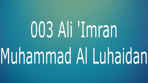 003 Al-Imran - Muhammad al-Luhaidan