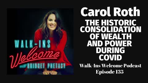 Walk-Ins Welcome Podcast 135 - Carol Roth