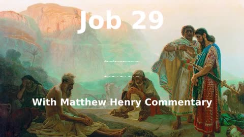 📖🕯 Holy Bible - Job 29 with Matthew Henry Commentary at the end.