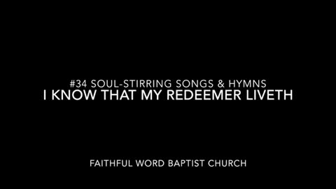 Hymn - I Know That My Redeemer Liveth