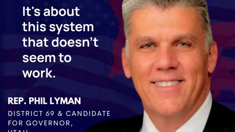 Rep. Phil Lyman (UT-69) - it's a systems problem