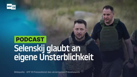 Selenskij glaubt an eigene Unsterblichkeit