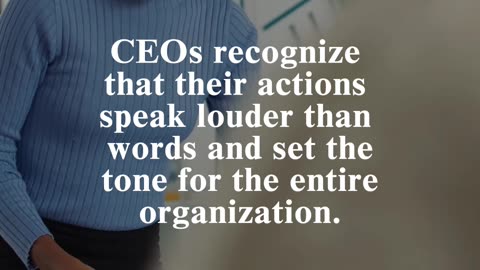 CEO Best Practices: Lead by example and model the behavior you expect from your team