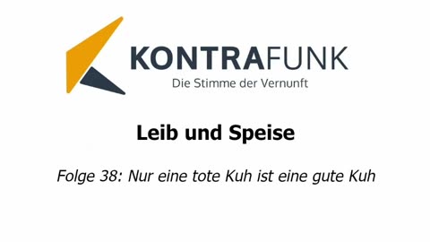 Leib und Speise - Folge 38: Nur eine tote Kuh ist eine gute Kuh