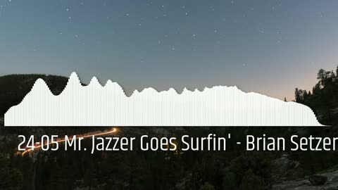 24-05 Mr. Jazzer Goes Surfin' - Brian Setzer