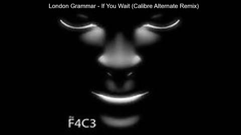 London Grammar - If You Wait (Calibre Alternate Remix)