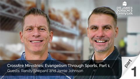 Crossfire Ministries: Evangelism Through Sports - Part 1 with Guests Randy Shepherd and Jamie Johnson