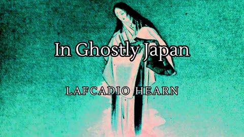 In Ghostly Japan by Lafcadio Hearn | Complete Audiobook