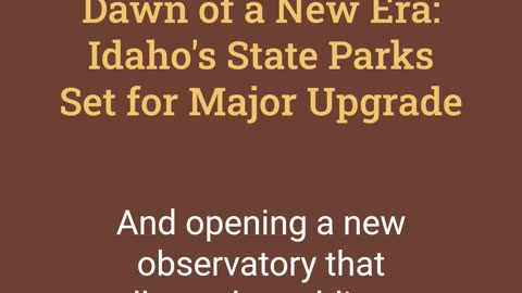 Dawn of a New Era: Idaho's State Parks Set for Major Upgrade