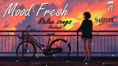 Mood fresh lofi song | popular hindi lofi song | songs for chill,study,mood fresh,relax