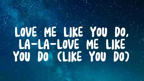 Love Me Like You Do Song