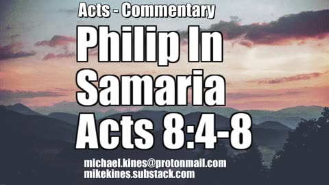 Philip in Samaria - Acts 8:4-8