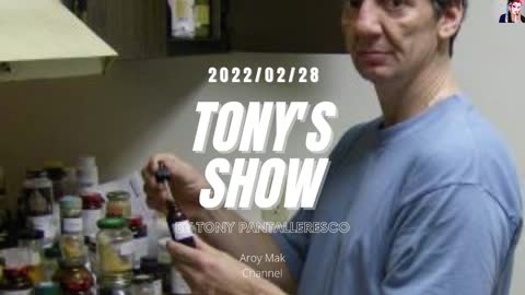 Tony Pantalleresco 2022/02/28 Tony's Show