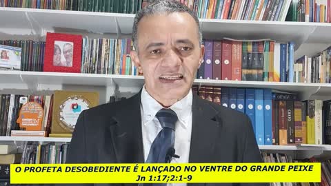 O PROFETA DESOBEDIENTE É LANÇADO NO VENTRE DO GRANDE PEIXE Jn 1:17; 2:1-9