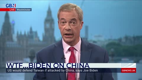 Nigel Farage reacts to Joe Biden saying the US would defend Taiwan if attacked by China