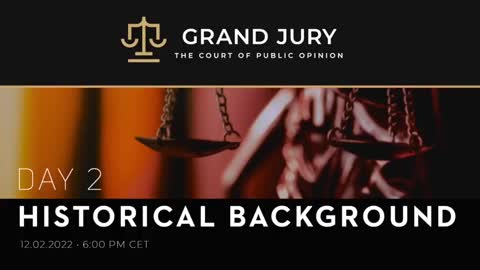 GRAND JURY - THE COURT OF PUBLIC OPINION - DAY 2 - HISTORICAL BACKGROUND | GRAND-JURY.NET