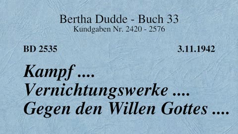 BD 2535 - KAMPF .... VERNICHTUNGSWERKE .... GEGEN DEN WILLEN GOTTES ....