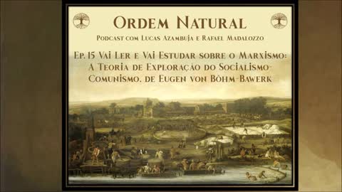 Ep.15 - Vai Ler, Vai Estudar sobre Marxismo: Böhm-Bawerk e a crítica da teoria da exploração de Marx