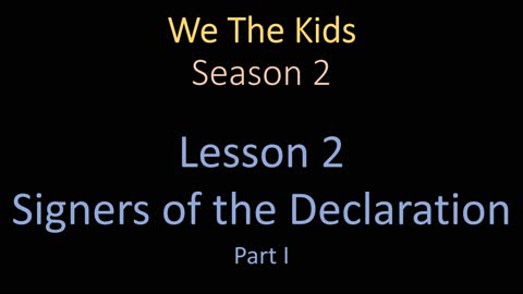 We The Kids Lesson 2 Signers of the Declaration Part I