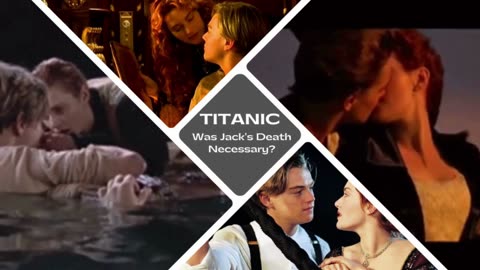 TITANIC : Was Jack's Death Necessary?