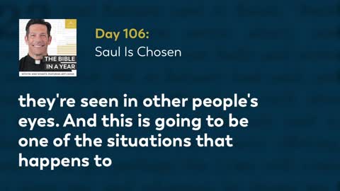 Day 106: Saul Is Chosen — The Bible in a Year (with Fr. Mike Schmitz)