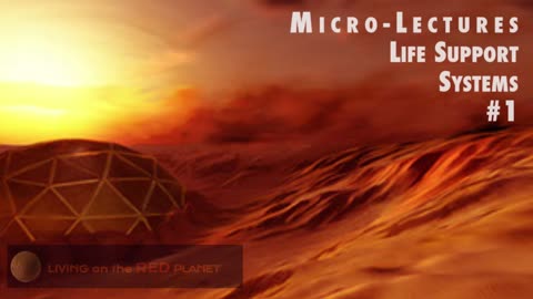 Life Support On MARS - Micro-Lectures