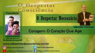 O DESPERTAR NECESSÁRIO - CORAGEM: O CORAçÃO QUE AGE