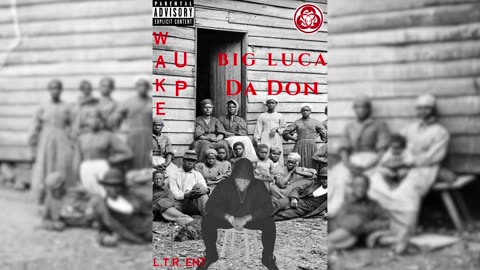 Big Luca Da Don- Tha Wake Up (Full Audio Only) 2023