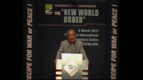 NEW WORLD ORDER addressed by Dr Mahathir former prime minister of Malaysia (2015)