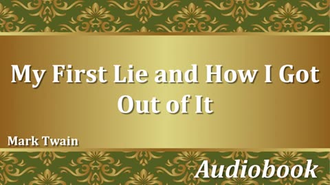 My First Lie and How I Got Out of It - Mark Twain - Audiobook