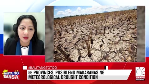 56 provinces, posibleng makaranas ng meteorological drought condition —Ana liza Solis