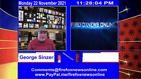 FIREFOXNEWS ONLINE™ November 22nd,2021 Broadcast