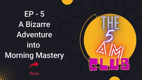 EP - 5 | A Bizarre Adventure into Morning Mastery | The 5 AM CLUB | Audio Book