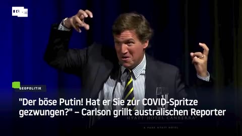 "Der böse Putin! Hat er Sie zur COVID-Spritze gezwungen?" – Carlson grillt australischen Reporter