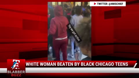 White Woman Beaten By Black Chicago Teens