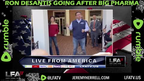 LFA TV CLIP: DESANTIS IS GOING AFTER BIG PHARMA!!