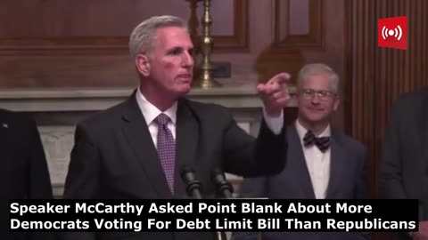 Speaker McCarthy Asked Point Blank About More Democrats Voting For Debt Limit Bill Than Republicans