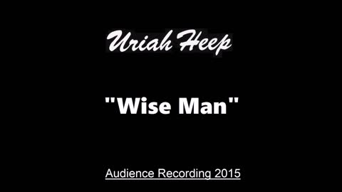 Uriah Heep - Wise Man (Live in Prattein, Switzerland 2015) Audience